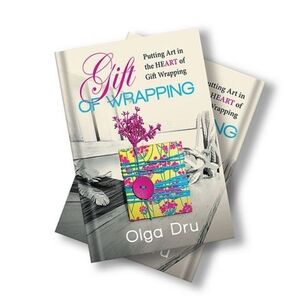 Gift of Wrapping - Put Art In the Heart of Gift Wrapping Book by Olga Dru